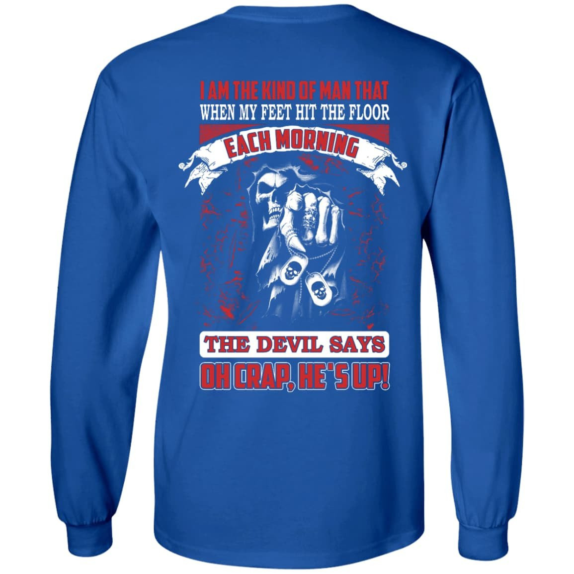 I Am The Kind Of Man That When My Feet Hit The Floor T-Shirt & Hoodie | Teecentury.com