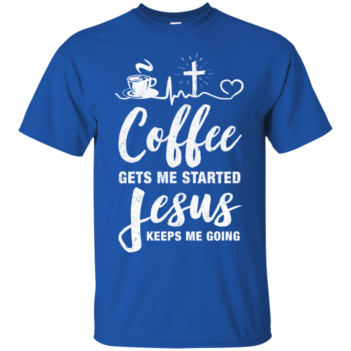 Coffee Gets Me Started Jesus Keeps Me Going T-Shirt & Hoodie | Teecentury.com