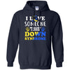 I Love Someone With Down Syndrome Mom Dad T-Shirt & Hoodie | Teecentury.com
