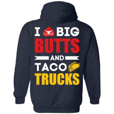 I Love Big Butts And Taco Trucks T-Shirt & Hoodie | Teecentury.com