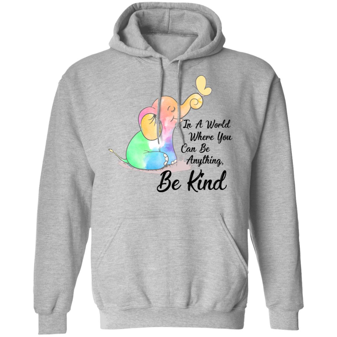 In A World Where You Can Be Anything Be Kind Elephant T-Shirt & Hoodie | Teecentury.com