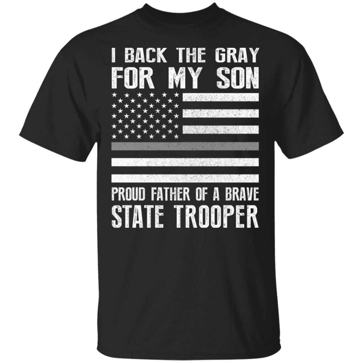 I Back The Gray For My Son State Trooper Thin Gray Line For Dad T-Shirt & Hoodie | Teecentury.com