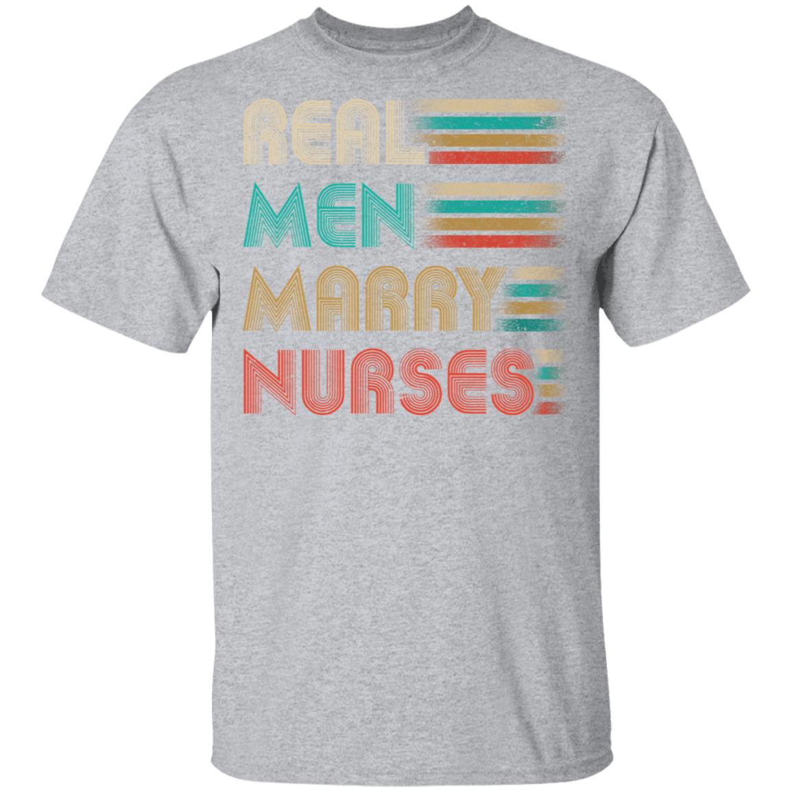 Real Men Marry Nurses Funny Gifts For Nurse's Husband T-Shirt & Hoodie | Teecentury.com