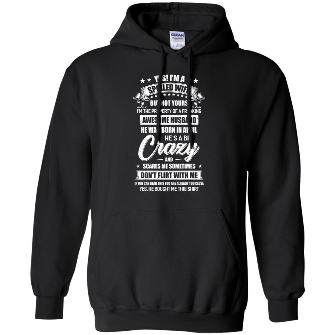Yes I'm A Spoiled Wife Of A April Husband Funny T-Shirt & Hoodie | Teecentury.com