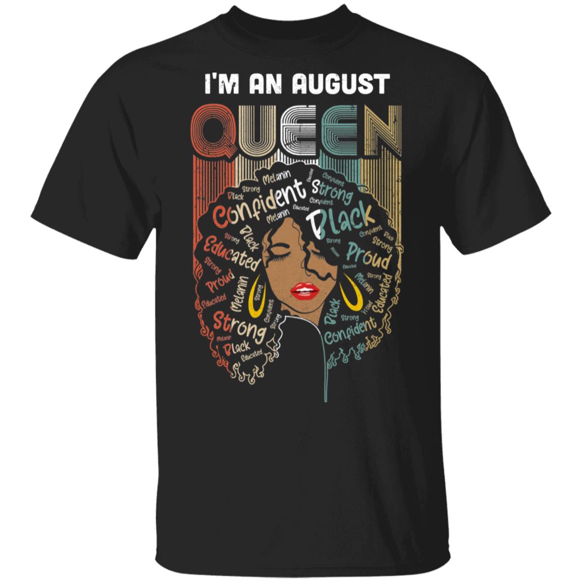 August Birthday For Women Gifts I'm An August Queen Girl Shirt