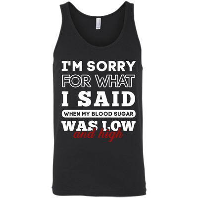 I'm Sorry For What I Said When My Blood T-Shirt & Hoodie | Teecentury.com