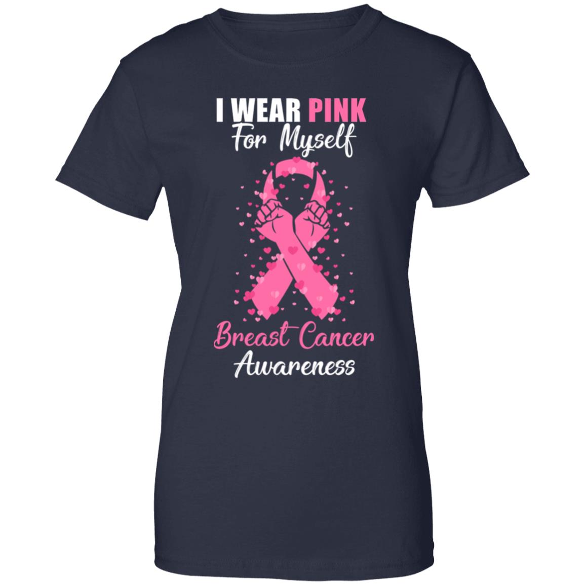 I Wear Pink For Myself Support Breast Cancer Awareness T-Shirt & Hoodie | Teecentury.com