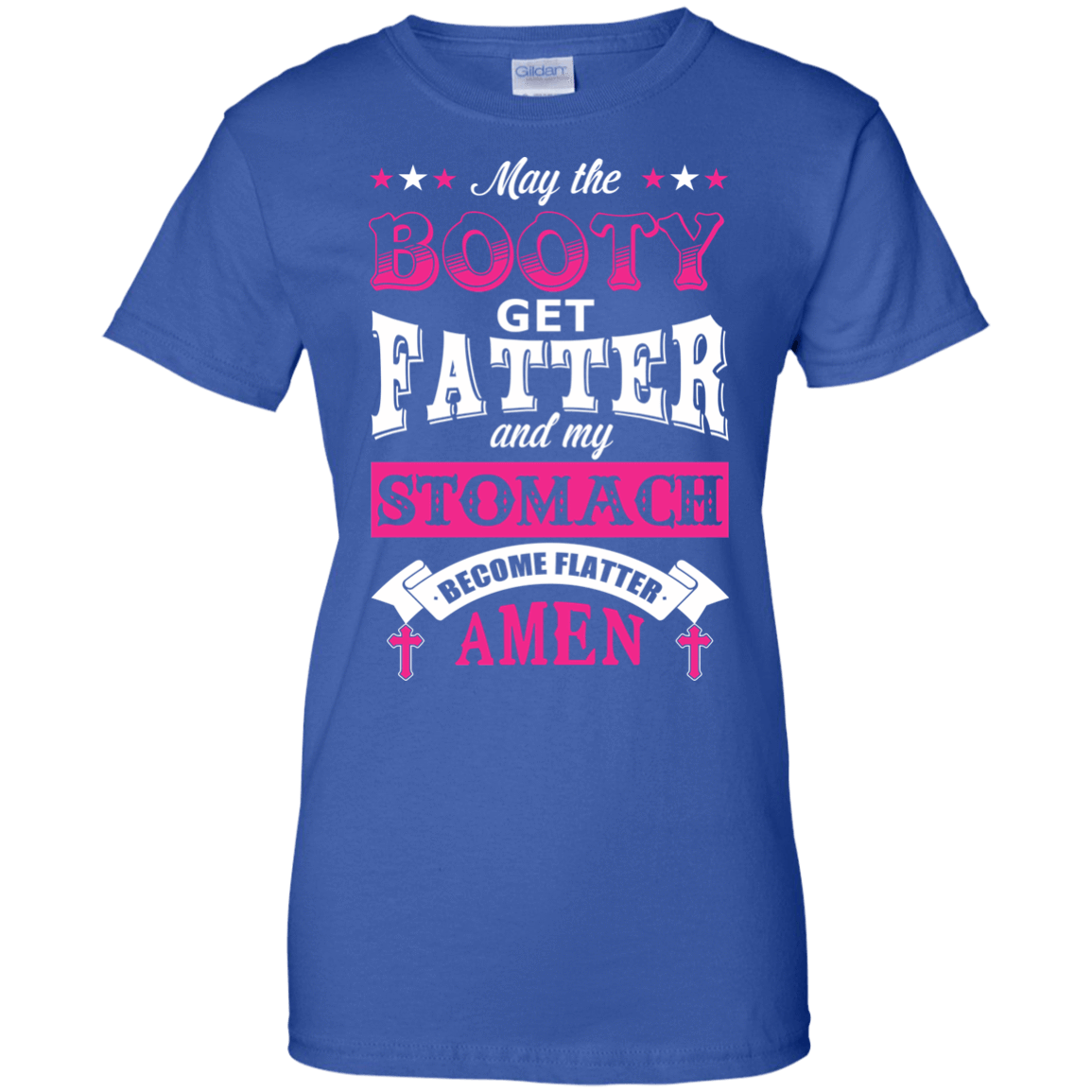 May the Booty Get Fatter Stomach Become Flatter T-Shirt & Hoodie | Teecentury.com