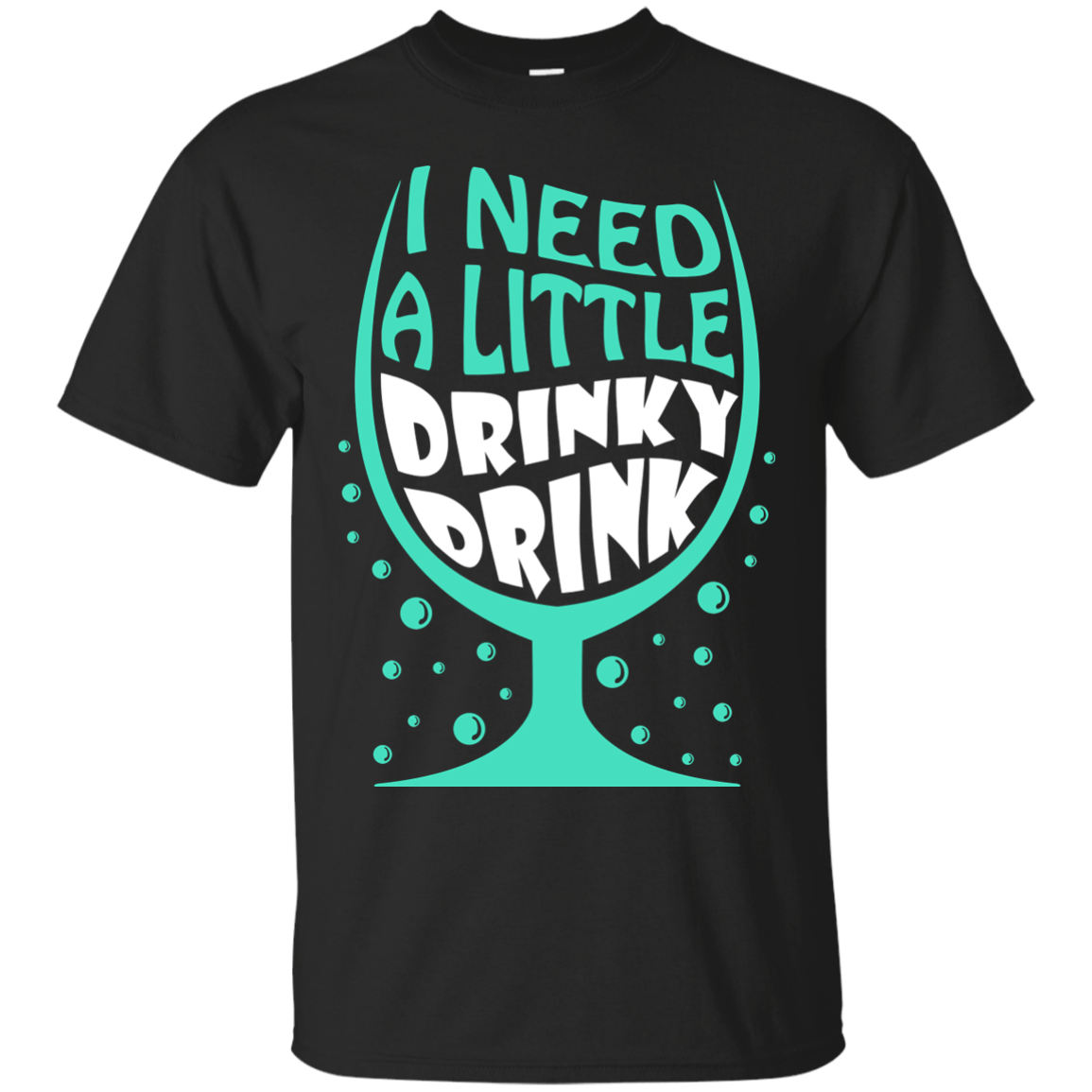 I Need A Little Drinky Drink T-Shirt & Hoodie | Teecentury.com