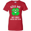 Kiss Me But First Brush Your Teeth Funny St Patrick's Day T-Shirt & Hoodie | Teecentury.com