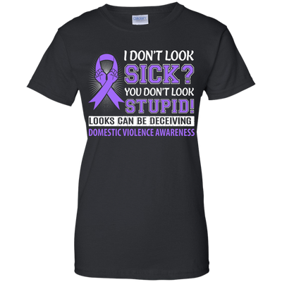 I Don't Look Sick Domestic Violence Awareness T-Shirt & Hoodie | Teecentury.com