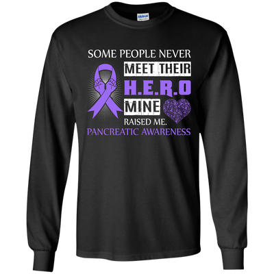 Pancreatic Awareness Some People Never Meet Hero T-Shirt & Hoodie | Teecentury.com