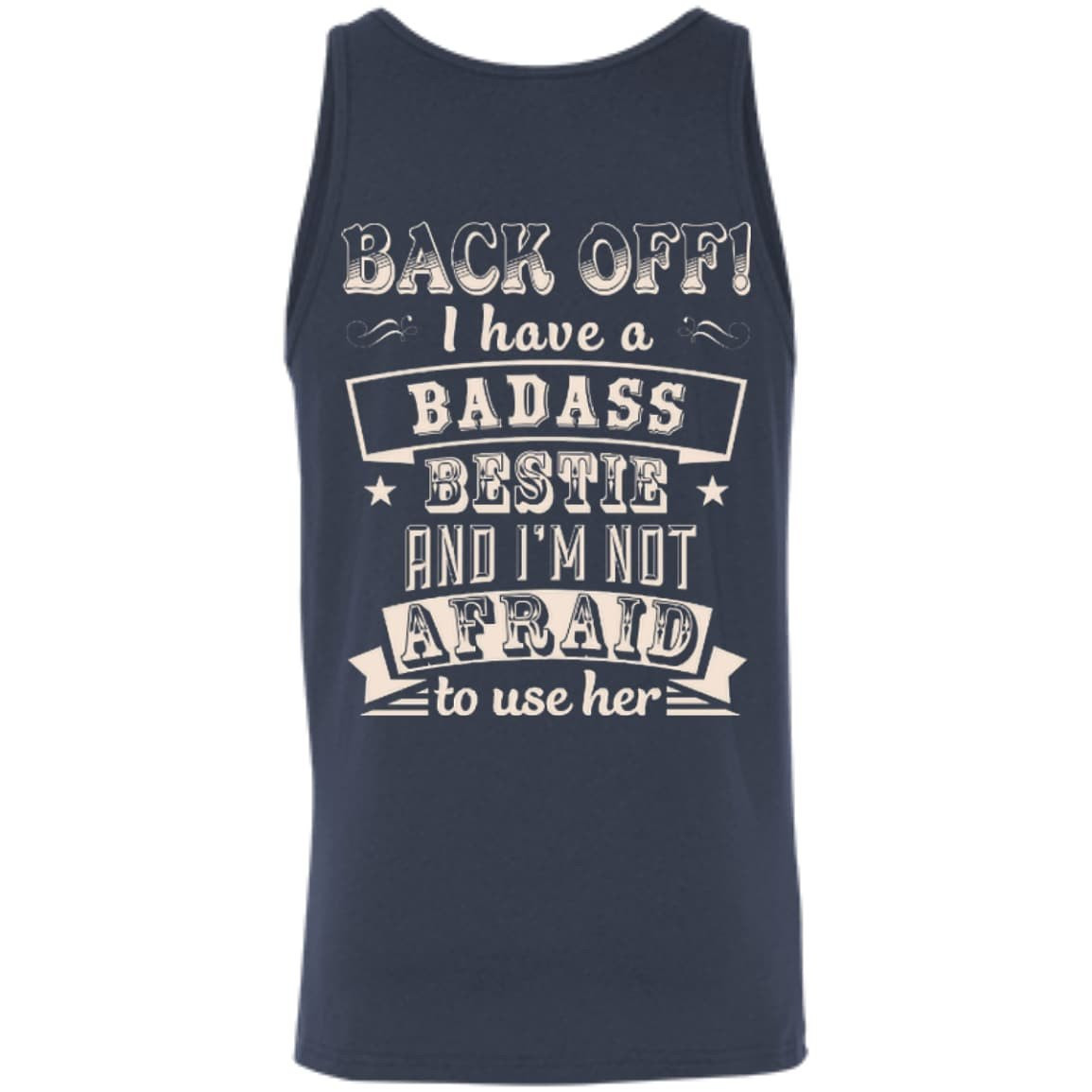 Back Off I Have A Badass Bestie And I'm Not Afraid To Use Her T-Shirt & Hoodie | Teecentury.com