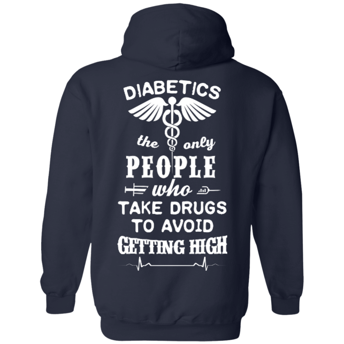 Who Take Drugs To Avoid Diabetics T-Shirt & Hoodie | Teecentury.com