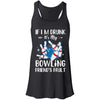 If I'm Drunk It's My Bowling Friend's Fault Bowling T-Shirt & Tank Top | Teecentury.com