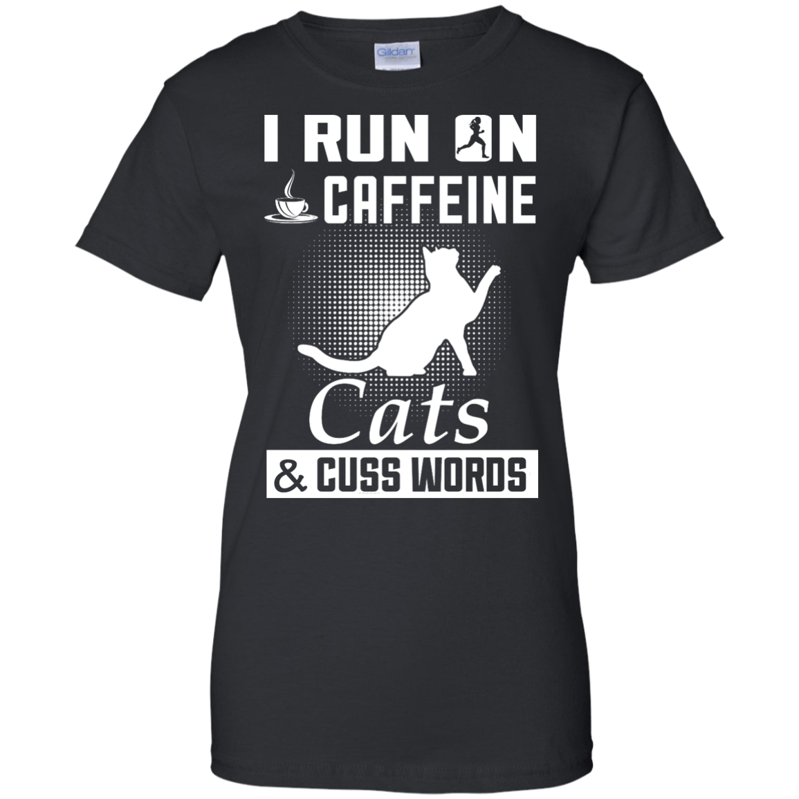 I Run On Caffeine Cats And Cuss Words T-Shirt & Hoodie | Teecentury.com