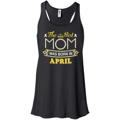 The Best Mom Was Born In April T-Shirt & Hoodie | Teecentury.com
