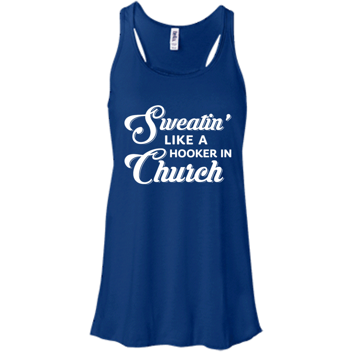Sweatin' Like A Hooker In Church T-Shirt & Tank Top | Teecentury.com