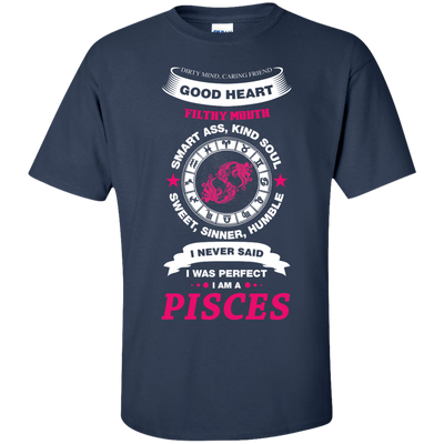 I Never Said I Was Perfect I Am A PISCES T-Shirt & Hoodie | Teecentury.com