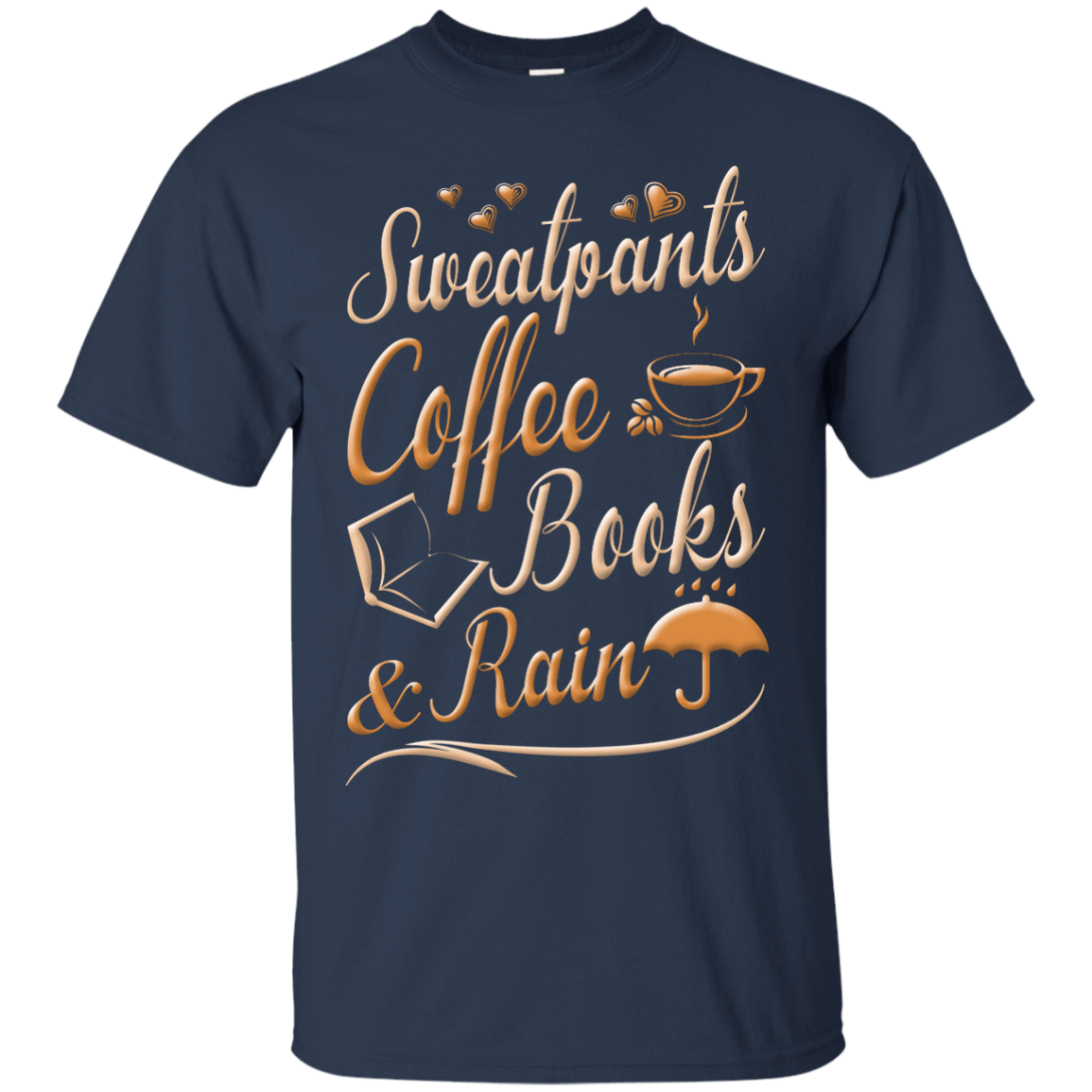 Sweatpants Coffee Books And Rain T Shirt T-Shirt & Hoodie | Teecentury.com