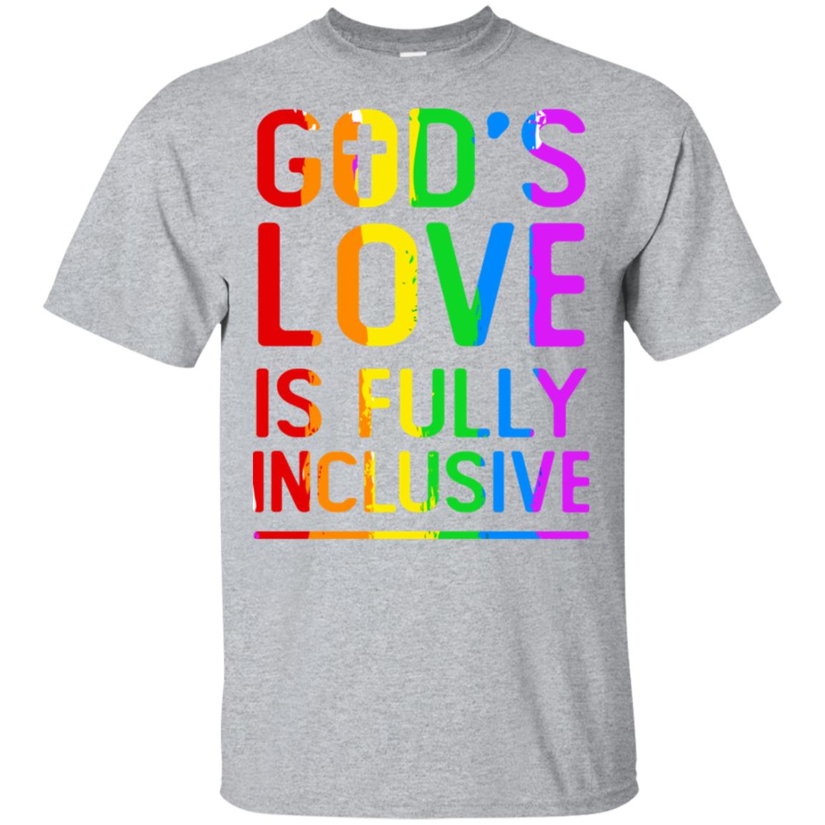 God's Love Is Fully Inclusive LGBT Pride Gay Christian T-Shirt & Hoodie | Teecentury.com