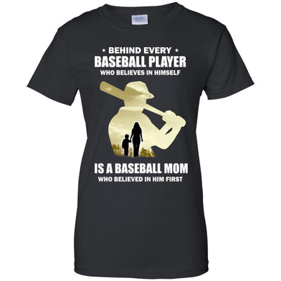 Behind Every Baseball Player Is A Mom That Believes T-Shirt & Hoodie | Teecentury.com