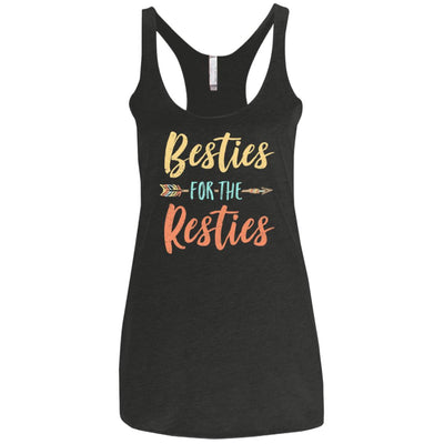 Besties For The Resties Funny Best Friends Birthday Gift T-Shirt & Tank Top | Teecentury.com