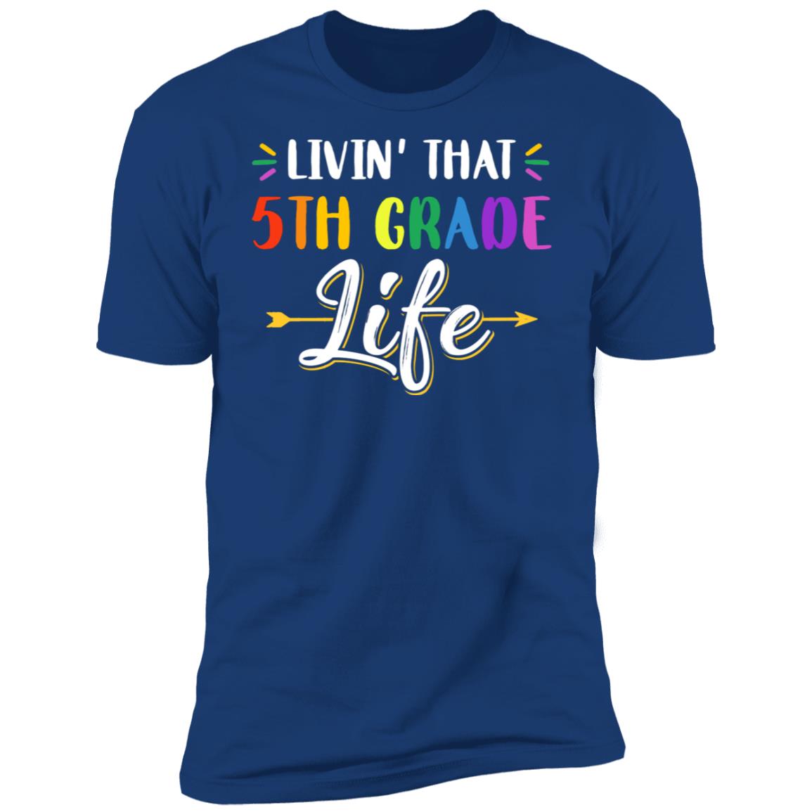 Livin' That 5th Grade Life Fourth Grade Teacher T-Shirt & Hoodie | Teecentury.com