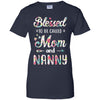 Mothers Day Gifts Blessed To Be Called Mom And Nanny T-Shirt & Hoodie | Teecentury.com