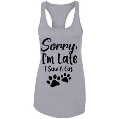 Sorry Im Late I Saw A Cat Lover T-Shirt & Tank Top | Teecentury.com