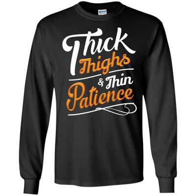 Thick Thighs Thin Patience T-Shirt & Hoodie | Teecentury.com