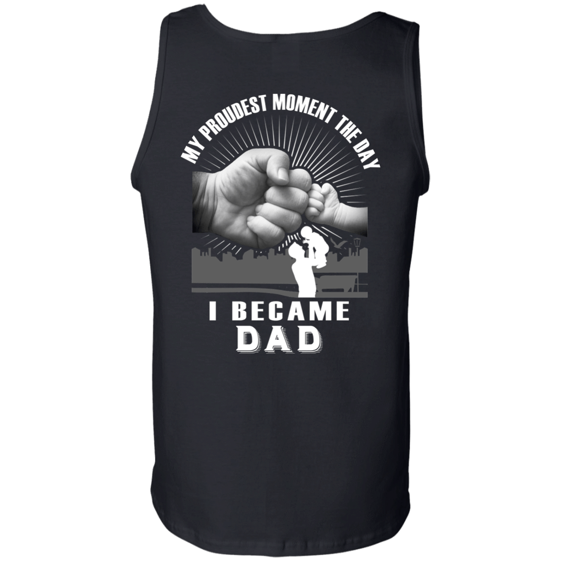 My Proudest Moment The Day I Became Dad T-Shirt & Hoodie | Teecentury.com
