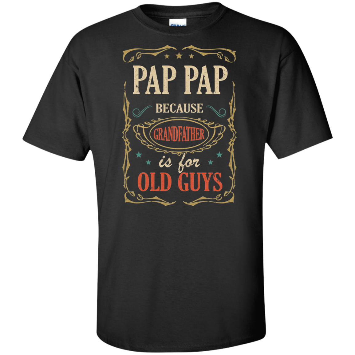 Pap Pap Because Grandfather Is For Old Guys Fathers Day Gift Tall Style T-Shirt & Hoodie | Teecentury.com