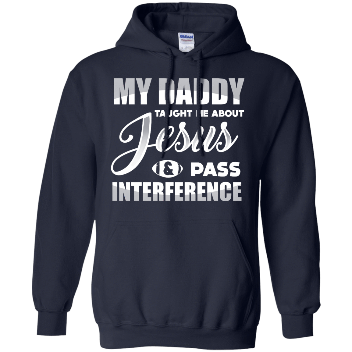 MY Daddy Taught Me About Jesus & Pass Interference T-Shirt & Hoodie | Teecentury.com
