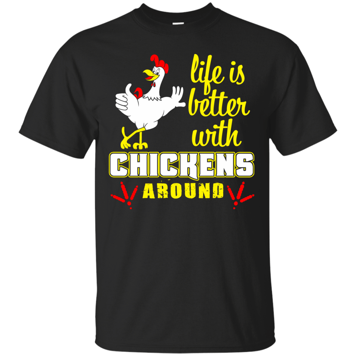 Life Is Better With Chickens Around T-Shirt & Hoodie | Teecentury.com