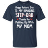 Happy Father's Day To My Amazing Step Dad Thanks T-Shirt & Hoodie | Teecentury.com