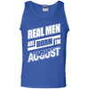 Real Men Are Born In August T-Shirt & Hoodie | Teecentury.com