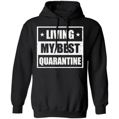 Living My Best Quarantine T-Shirt & Hoodie | Teecentury.com
