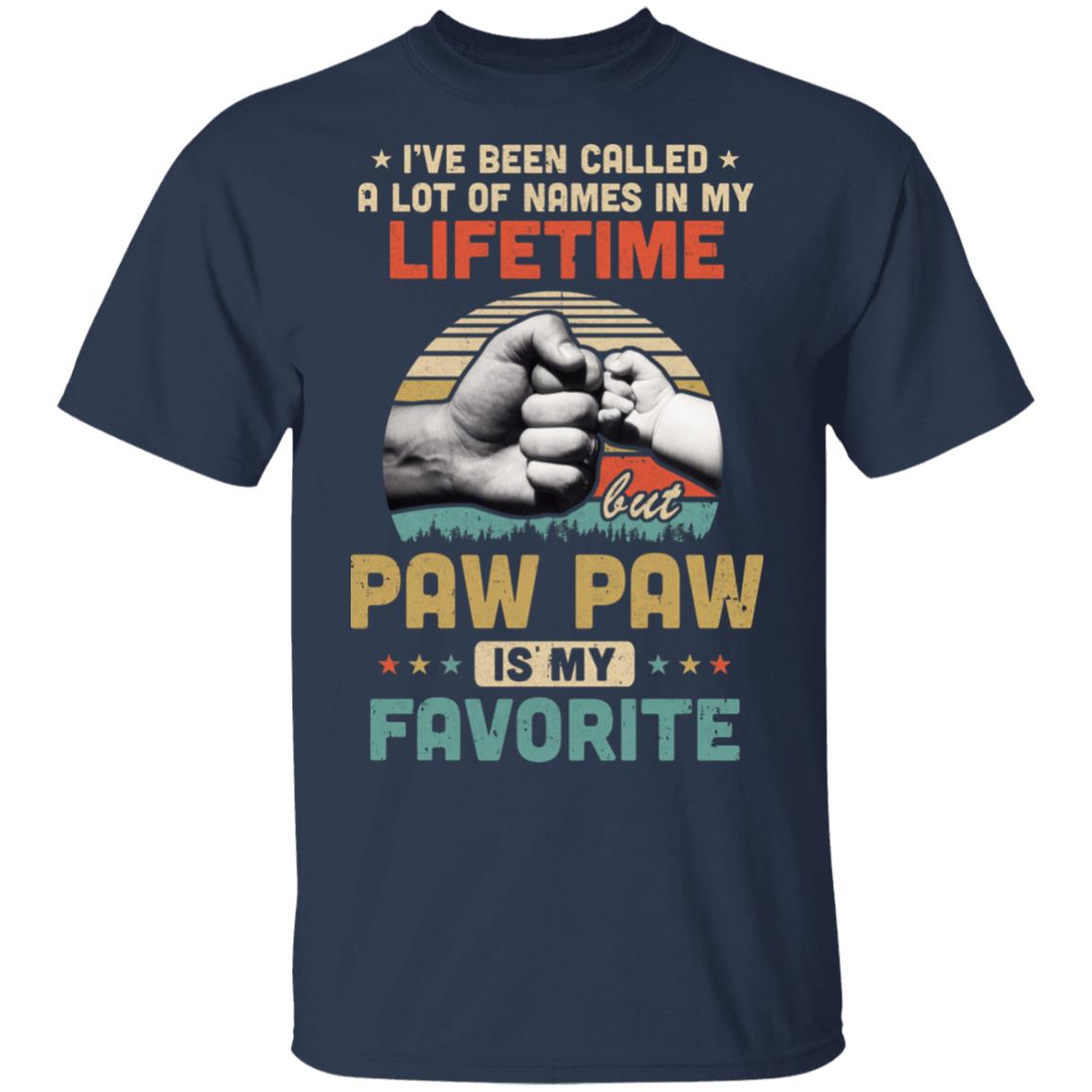 I've Been Called A Lot Of Names PawPaw Is My Favorite Gift T-Shirt & Hoodie | Teecentury.com