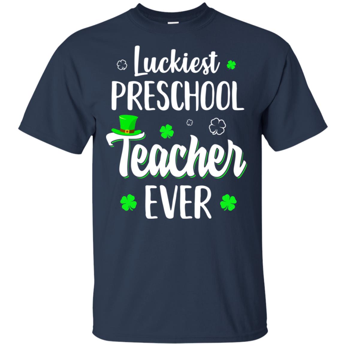 Luckiest Preschool Teacher Ever Irish St Patricks Day T-Shirt & Hoodie | Teecentury.com