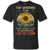 They Whispered To Her You Can't With Stand The Storm T-Shirt & Hoodie | Teecentury.com