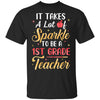 It Takes Lots Of Sparkle To Be A 1st Grade Teacher T-Shirt & Hoodie | Teecentury.com