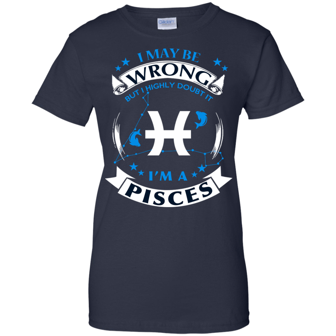 I may be wrong but I highly doubt it PISCES T-Shirt & Hoodie | Teecentury.com