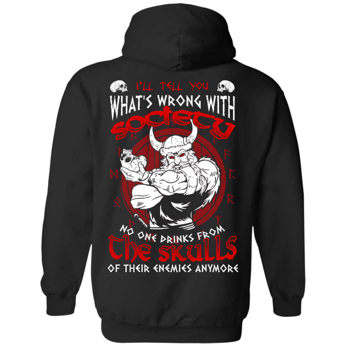 VIKING I'LL TELL YOU What's Wrong With Society T-Shirt & Hoodie | Teecentury.com