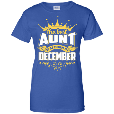 The Best Aunt Was Born In December T-Shirt & Hoodie | Teecentury.com