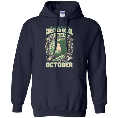 All Women Are Created Equal The Best Born In OCTOBER T-Shirt & Hoodie | Teecentury.com