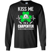 Kiss Me Im A Carpenter On Irish Or Drunk Or Whatever T-Shirt & Hoodie | Teecentury.com