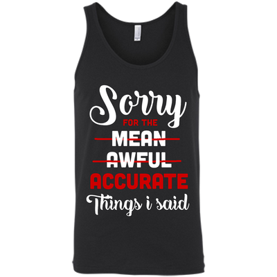 Sorry For The Mean, Awful, Accurate Things I Said T-Shirt & Hoodie | Teecentury.com
