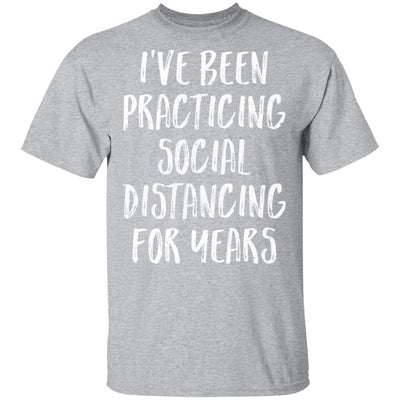 I've Been Social Distancing For Years Funny Quarantine T-Shirt & Tank Top | Teecentury.com