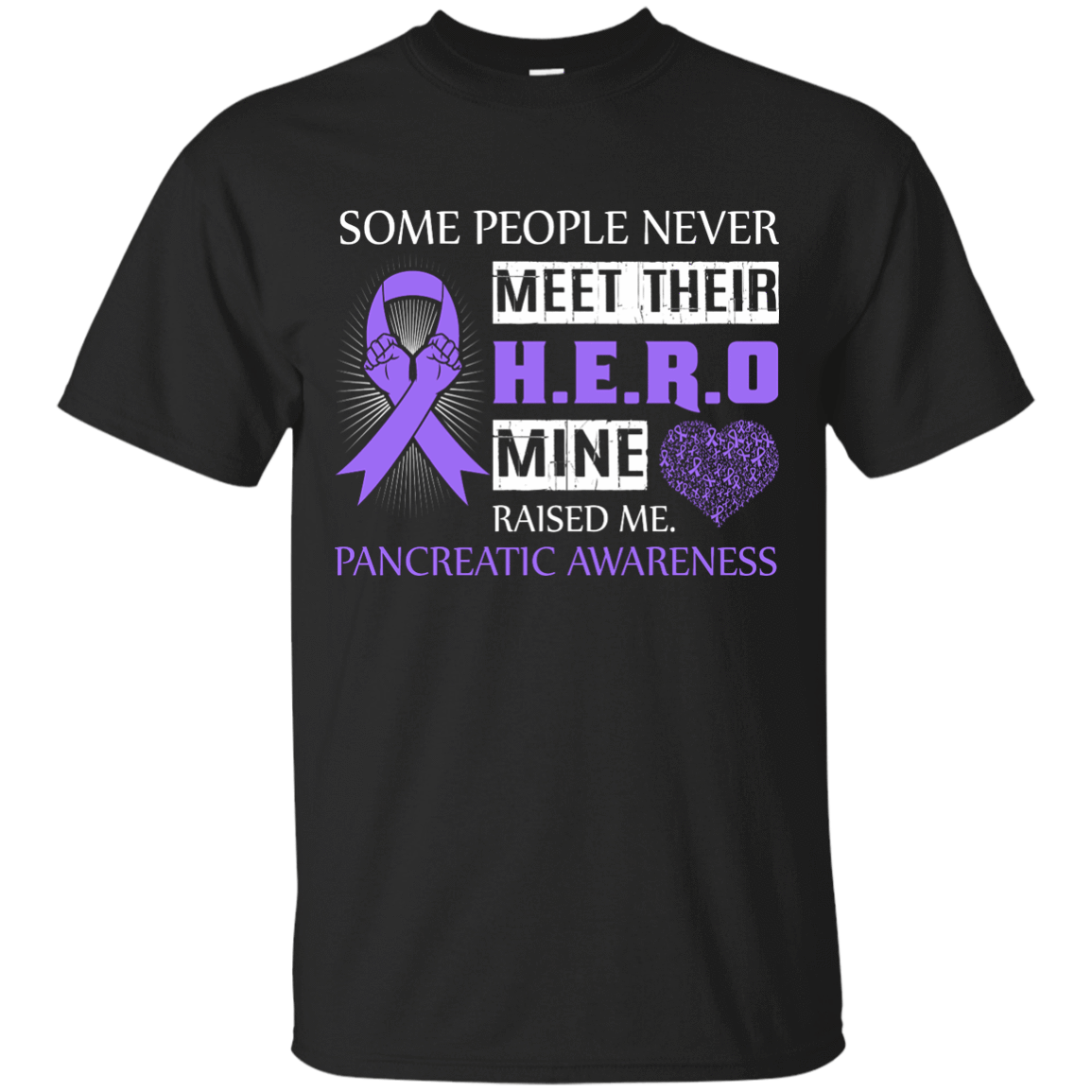 Pancreatic Awareness Some People Never Meet Hero T-Shirt & Hoodie | Teecentury.com